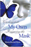 Coming Into My Own and Removing the Mask
