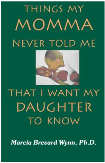 Things MY Momma Never Told Me That I Want My Daughter to Know