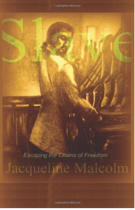 Slave: Escaping The Chains of Freedom