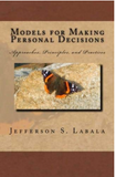 Models For Making Personal Decisions: Approaches, Principles, and Practices