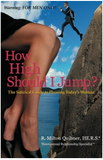 How High Should I Jump?: The Satirical Guide to Pleasing Today's Woman