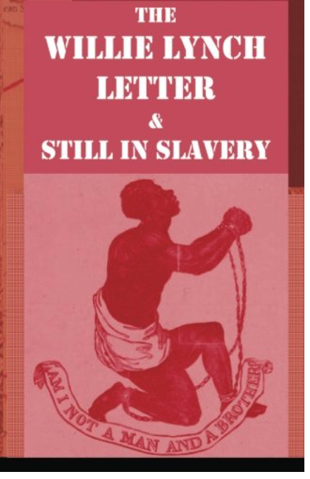 The Willie Lynch Letter And Still In Slavery
