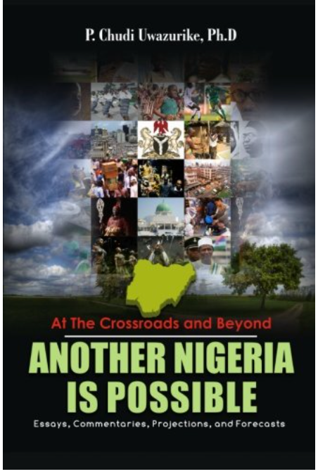 Another Nigeria Is Possible: Essays & Commentaries