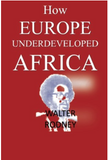 How Europe Underdeveloped Africa