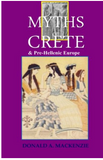 Myths of Crete: And Pre-Hellenic Europe