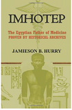Imhotep: The Egyptian Father of Medicine Proven by Historical Archives