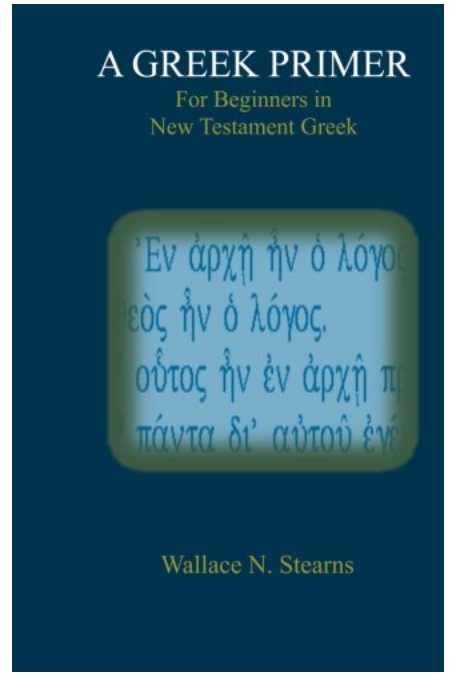 A Greek Primer For Beginners in New Testament Greek (Greek Edition)