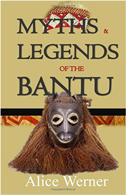 Myths and Legends of the Bantu