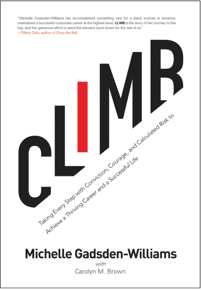 Climb: Taking Every Step with Conviction, Courage, and Calculated Risk to Achieve a Thriving Career........