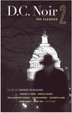 D.C. Noir 2: The Classics (Akashic Noir)