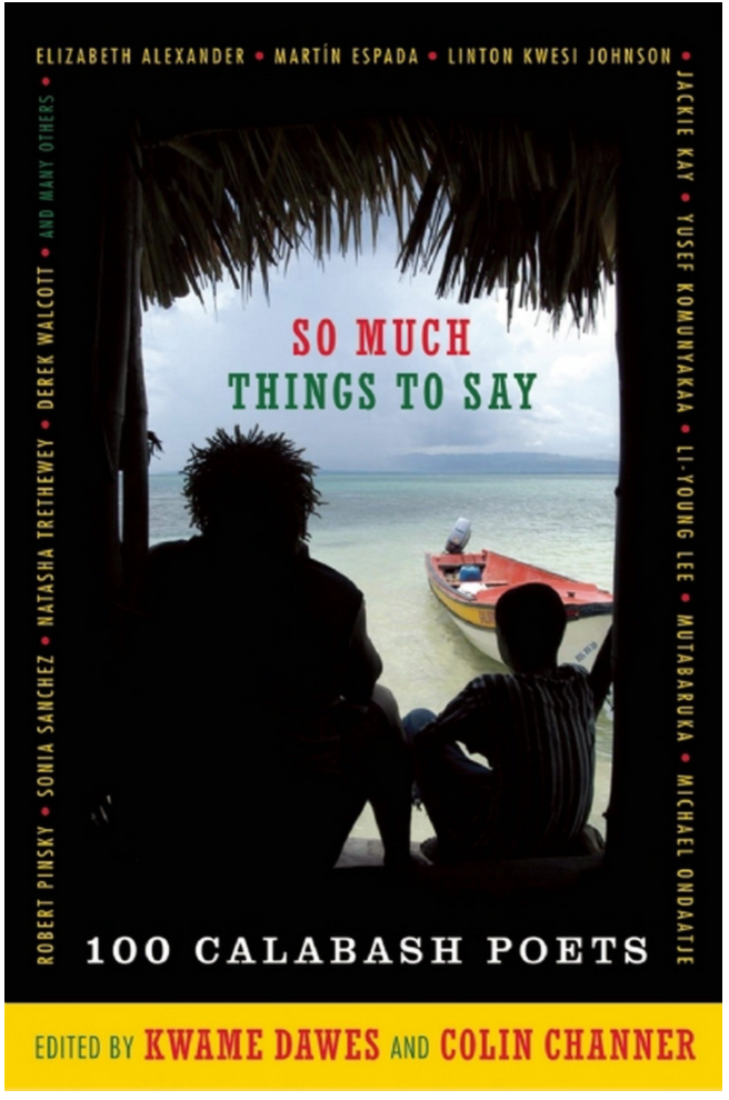 So Much Things to Say: 100 Poets from the First Ten Years of the Calabash International Literary Festival