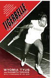 Tigerbelle: The Wyomia Tyus Story