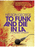 To Funk and Die in LA (A D Hunter Mystery)
