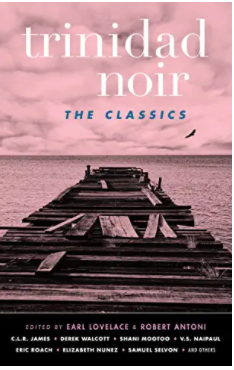 Trinidad Noir: The Classics (Akashic Noir)