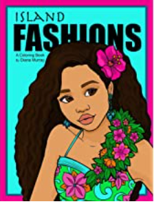 Island Fashions: A Fashion Coloring Book Featuring 24 Beautiful Women from the Pacific Islands (Around the World Fashions)