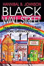 Black Wall Street: From Riot to Renaissance in Tulsa's Historic Greenwood District