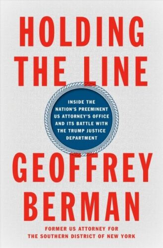 Holding the Line : Inside the Nation's Preeminent Us Attorney's Office and It...