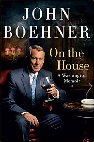 On the House: A Washington Memoir by John Boehner