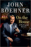 On the House: A Washington Memoir by John Boehner