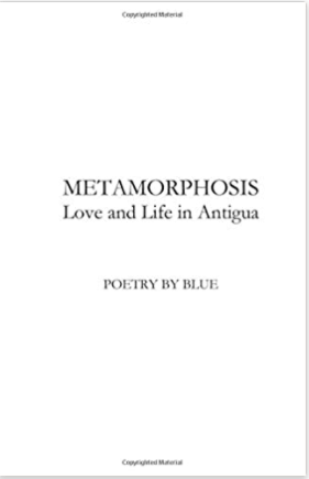 Metamorphosis: Love and Life in Antigua