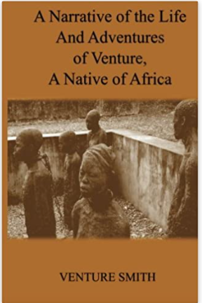 A Narrative of the Life and Adventures of Venture, a Native of Africa