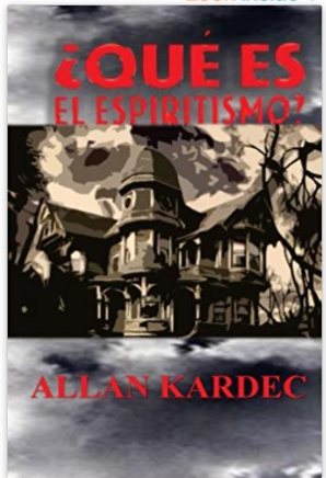 Que es el Espiritismo (Spanish Edition)