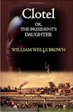 Clotel, Or The President's Daughter