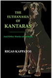 The Euthanasia of Kantaras: And Other Stories of Animals