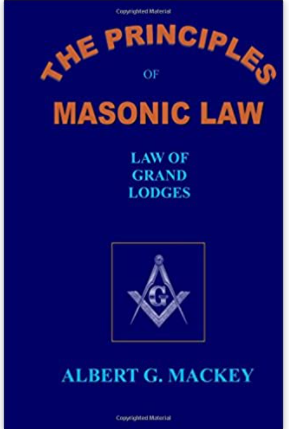 The Principles of Masonic Law: Book 1: The Law of Grand Lodges