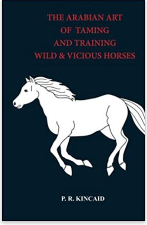 The Arabian Art of Taming and Training Wild and Vicious Horses