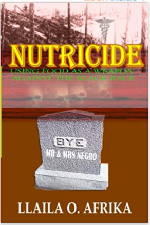Nutricide: Using Food As A Weapon Against The Black Race
