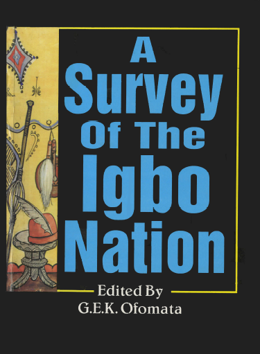 A SURVEY OF THE IGBO NATION, Vol. 1