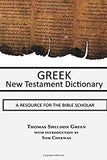 Greek New Testament Dictionary: A Resource for the Bible Scholar