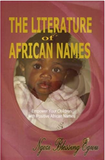 The Literature of African Names: Empower Your Children with Positive African Names