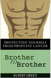 Brother to Brother: Protecting Yourself from Prostate Cancer